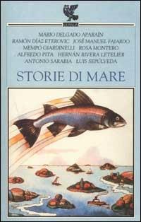 Storie di mare  - Libro Guanda 2002, Narratori della Fenice | Libraccio.it