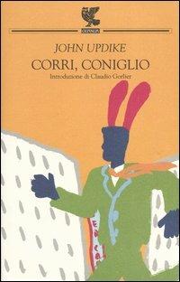 Corri, coniglio - John Updike - Libro Guanda 2003, Narratori della Fenice | Libraccio.it