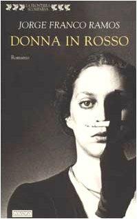 Donna in rosso - Jorge Franco Ramos - Libro Guanda 2002, La frontiera scomparsa | Libraccio.it