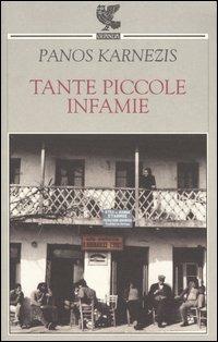 Tante piccole infamie - Panos Karnezis - Libro Guanda 2003, Narratori della Fenice | Libraccio.it