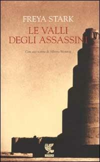Le valli degli assassini - Freya Stark - Libro Guanda 2003, Biblioteca della Fenice | Libraccio.it