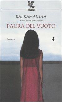 Paura del vuoto - Raj Kamal Jha - Libro Guanda 2004, Narratori della Fenice | Libraccio.it