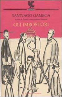 Gli impostori - Santiago Gamboa - Libro Guanda 2004, La frontiera scomparsa | Libraccio.it