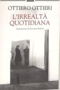 L'irrealtà quotidiana - Ottiero Ottieri - Libro Guanda 2004, Biblioteca della Fenice | Libraccio.it