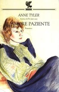 L'amore paziente - Anne Tyler - Libro Guanda 2003, Narratori della Fenice | Libraccio.it