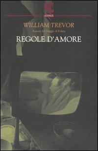 Regole d'amore - William Trevor - Libro Guanda 2005, Narratori della Fenice | Libraccio.it