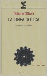 La linea gotica - Ottiero Ottieri - Libro Guanda 2004, Le Fenici tascabili | Libraccio.it