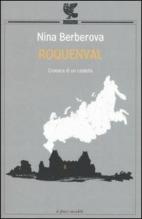 Roquenval. Cronaca di un castello - Nina Berberova - Libro Guanda 2005, Le Fenici tascabili | Libraccio.it