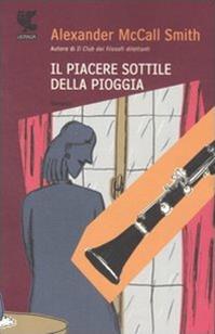 Il piacere sottile della pioggia - Alexander McCall Smith - Libro Guanda 2007, Narratori della Fenice | Libraccio.it