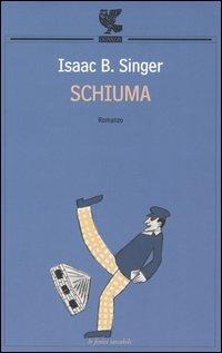 Schiuma - Isaac Bashevis Singer - Libro Guanda 2004, Le Fenici tascabili | Libraccio.it