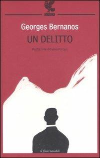 Un delitto - Georges Bernanos - Libro Guanda 2006, Le Fenici tascabili | Libraccio.it