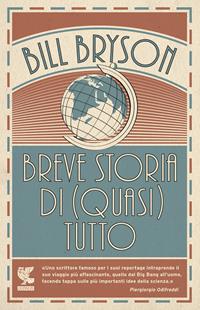 Breve storia di (quasi) tutto - Bill Bryson - Libro Guanda 2006, Biblioteca della Fenice | Libraccio.it