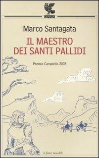 Il maestro dei santi pallidi - Marco Santagata - Libro Guanda 2005, Le Fenici tascabili | Libraccio.it