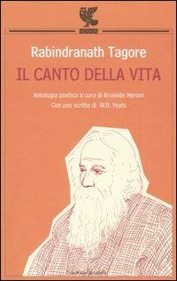 Il canto della vita - Rabindranath Tagore - Libro Guanda 2005, Le Fenici tascabili | Libraccio.it