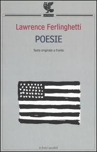 Poesie. Testo inglese a fronte - Lawrence Ferlinghetti - Libro Guanda 2005, Le Fenici tascabili | Libraccio.it
