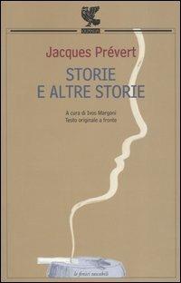 Storie e altre storie. Testo francese a fronte - Jacques Prévert - Libro Guanda 2006, Le Fenici tascabili | Libraccio.it