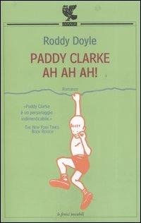 Paddy Clarke ah ah ah! - Roddy Doyle - Libro Guanda 2005, Le Fenici tascabili | Libraccio.it