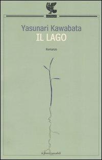 Il lago - Yasunari Kawabata - Libro Guanda 2005, Le Fenici tascabili | Libraccio.it