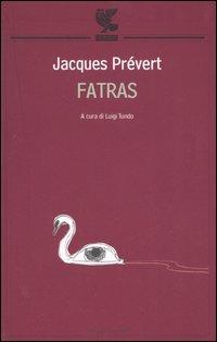 Fatras. Testo originale a fronte - Jacques Prévert - Libro Guanda 2006, Poeti della Fenice | Libraccio.it