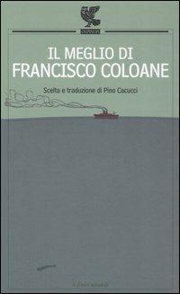 Il meglio di Francisco Coloane - Francisco Coloane - Libro Guanda 2005, Le Fenici tascabili | Libraccio.it