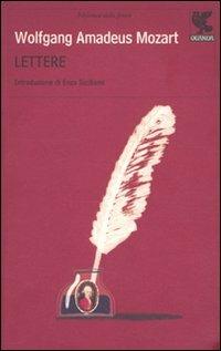 Lettere - Wolfgang Amadeus Mozart - Libro Guanda 2006, Biblioteca della Fenice | Libraccio.it