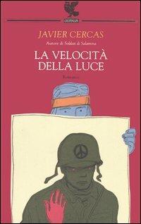 La velocità della luce - Javier Cercas - Libro Guanda 2006, Narratori della Fenice | Libraccio.it