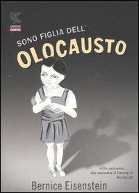 Sono figlia dell'Olocausto - Bernice Eisenstein - Libro Guanda 2007, Guanda Graphic | Libraccio.it