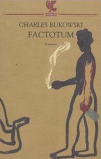 Factotum - Charles Bukowski - Libro Guanda 2006, Narratori della Fenice | Libraccio.it