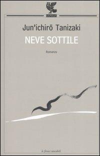 Neve sottile - Junichiro Tanizaki - Libro Guanda 2009, Le Fenici tascabili | Libraccio.it