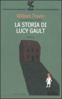 La storia di Lucy Gault - William Trevor - Libro Guanda 2006, Le Fenici tascabili | Libraccio.it