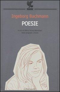 Poesie. Testo originale a fronte - Ingeborg Bachmann - Libro Guanda 2006, Le Fenici tascabili | Libraccio.it