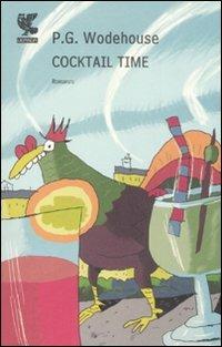 Cocktail time - Pelham G. Wodehouse - Libro Guanda 2008, Narratori della Fenice | Libraccio.it