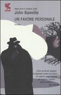 Un favore personale - John Banville - Libro Guanda 2008, Narratori della Fenice | Libraccio.it