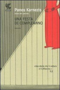 Una festa di compleanno - Panos Karnezis - Libro Guanda 2008, Narratori della Fenice | Libraccio.it