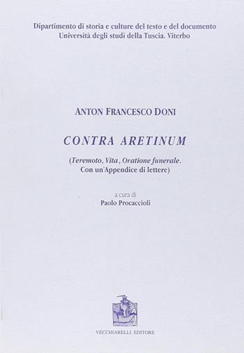 Contra Aretinum - Anton Francesco Doni - Libro Vecchiarelli 1997, Dip. st. cultura testo docum. Uni. Tuscia | Libraccio.it
