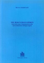 Il bosco degli spiriti. Senso del corpo e fantasmaticità nelle nuove letterature di lingua inglese