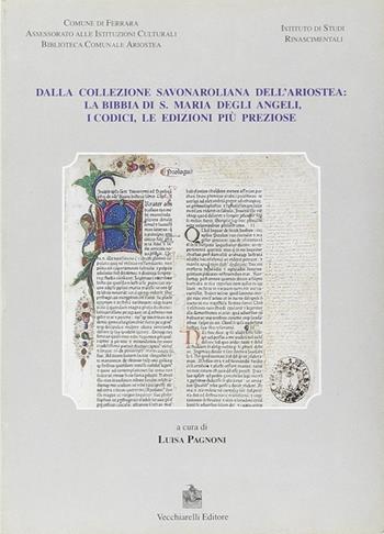 Dalla collezione savonaroliana dell'Ariostea: la Bibbia di S. Maria degli Angeli, i codici, le edizioni più preziose  - Libro Vecchiarelli 1997, Dal codice al libro | Libraccio.it