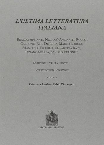 L' ultima letteratura italiana  - Libro Vecchiarelli 1999, Quaderni di Tor Vergata | Libraccio.it