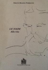 Le haim-Alla vita - Oreste Bisazza Terracini - Libro Vecchiarelli 2000, Opere varie | Libraccio.it
