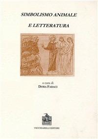 Simbolismo animale e letteratura - Raffaele Morabito - Libro Vecchiarelli 2003, Memoria bibliografica | Libraccio.it