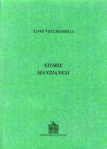 Storie manzianesi - Livio Vecchiarelli - Libro Vecchiarelli 2002 | Libraccio.it