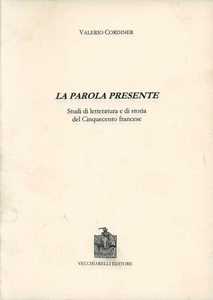 La parola presente. Studi di letteratura e di storia del Cinquece...