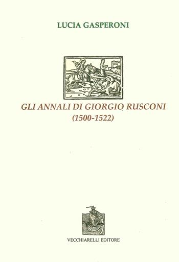Gli annali di Giorgio Rusconi (1500-1522) - Lucia Gasperoni - Libro Vecchiarelli 2009, Dal codice al libro | Libraccio.it