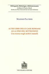 Altri libri delle case romane alla fine del Settecento. Una ricerca negli archivi notarili. Vol. 1