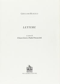Lettere - Girolamo Ruscelli - Libro Vecchiarelli 2010, Cinquecento, testi e studi letter. ital. | Libraccio.it