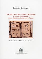 Un secolo di stampa (1601-1700). Il fondo S. Francesco della biblioteca comunale di Terni