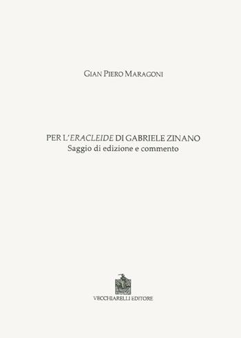 Per l'Eracleide di Gabriele Zinano - Gian Piero Maragoni - Libro Vecchiarelli 2012 | Libraccio.it