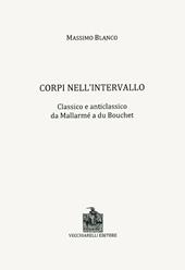 Corpi nell'intervallo. Classico e anticlassico. Da Mallarmé a du Bouchet