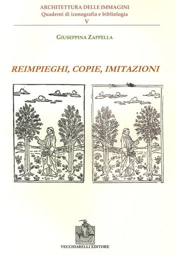 Reimpieghi, copie, imitazioni - Giuseppina Zappella - Libro Vecchiarelli 2013, Architettura delle immagini | Libraccio.it
