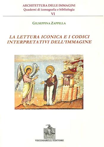 La lettura iconica e i codici interpretativi dell'immagine - Giuseppina Zappella - Libro Vecchiarelli 2014 | Libraccio.it